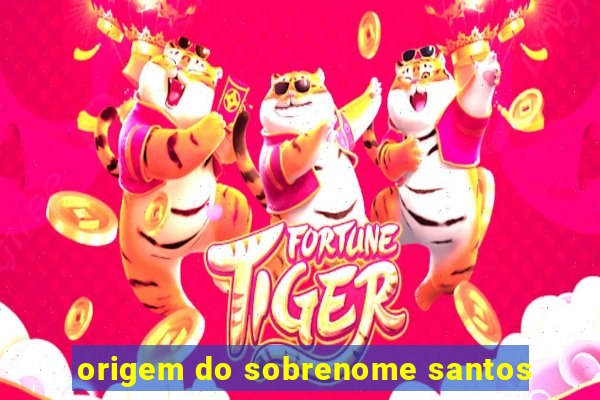 origem do sobrenome santos